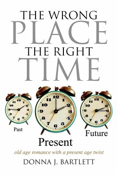 The Wrong Place the Right Time - Bartlett, Donna J.