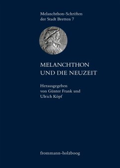 Melanchthon und die Neuzeit - Frank, Günter / Köpf, Ulrich (Hgg.)