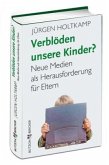 Verblöden unsere Kinder?