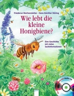 Wie lebt die kleine Honigbiene? / Hör gut hin (m. Audio-CD) - Reichenstetter, Friederun;Döring, Hans G