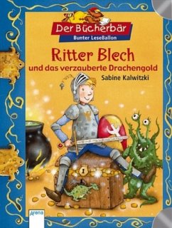 Ritter Blech und das verzauberte Drachengold - Kalwitzki, Sabine