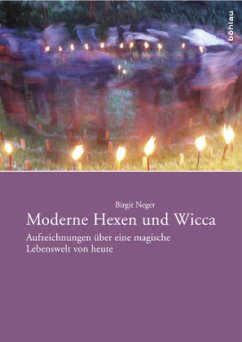 Moderne Hexen und Wicca - Neger, Birgit