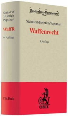 Waffenrecht (WaffR), Kommentar - Steindorf, Joachim; Papsthart, Christian