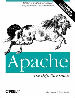 Apache: The Definitive Guide. Vital Information for Apache Programmers and Administrators: The Definitive Guide - BUCH - Laurie, Ben und Peter Laurie