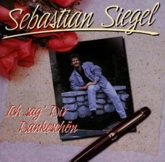 Ich sag' dir Dankeschön - Sebastian Siegel