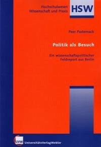 Politik als Besuch - Pasternack, Peer