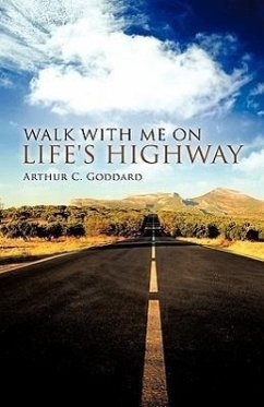 Walk with Me on Life's Highway - Goddard, Arthur C.