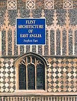 Flint Architecture of East Anglia - Hart, Stephen