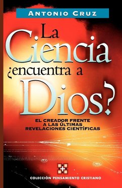 La Ciencia, Encuentra a Dios? - Zondervan Publishing; Cruz, Antonio