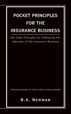 POCKET PRINCIPLES FOR THE INSURANCE BUSINESS - Newman, B. A.