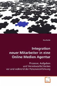 Integration neuer Mitarbeiter in eine Online Medien Agentur - Korte, Eva