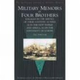Military Memoirs of Four Brothers: Engaged in the Service of Their Country as Well as in the New World and Africa, as on the Continent of Europe