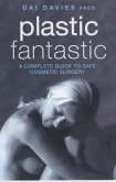 Plastic Fantastic: A Complete Guide to Safe Cosmetic Surgery