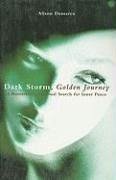Dark Storm, Golden Journey: A Remarkable Spiritual Search for Inner Peace - DeMarco, Alison