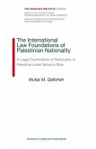 The International Law Foundations of Palestinian Nationality