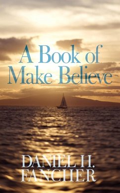 A Book of Make Believe - Fancher, Daniel H.