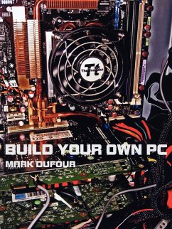 Build Your Own PC - Dufour, Mark