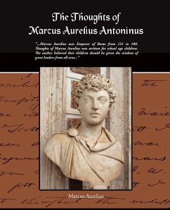 The Thoughts of Marcus Aurelius Antoninus - Aurelius, Marcus
