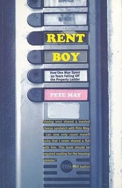 Rent Boy: How One Man Spent 20 Years Falling Off the Property Ladder - May, Pete