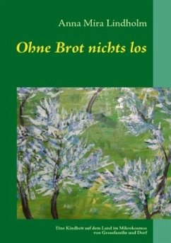 Ohne Brot nichts los - Lindholm, Anna Mira