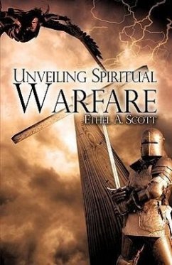 Unveiling Spiritual Warfare - Scott, Ethel A.