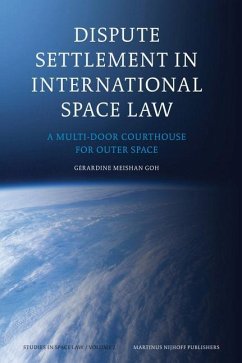 Dispute Settlement in International Space Law: A Multi-Door Courthouse for Outer Space - Goh, Gérardine