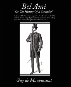 Bel Ami or the History of a Scoundrel - Maupassant, Guy de