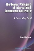 The Unidroit Principles of International Commercial Contracts: A Governing Law?