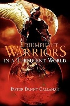 Triumphant Warriors in a Turbulent World - Callahan, Danny L.