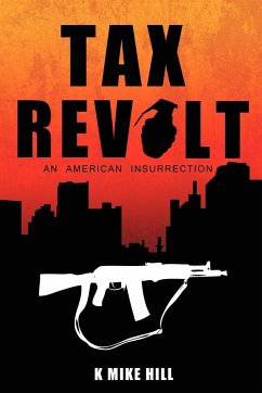 Tax Revolt - Hill, K. Mike