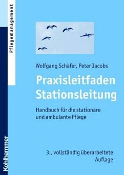Praxisleitfaden Stationsleitung - Handbuch für die stationäre und ambulante Pflege - Schäfer, Wolfgang; Jacobs, Peter