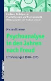 Psychoanalyse in den Jahren nach Freud - Entwicklungen 1940 - 1975