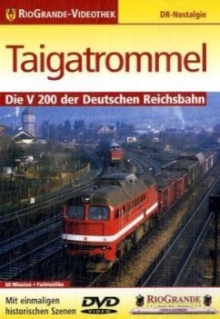 Taigatrommel - Die V 200 der Deutschen Reichsbahn