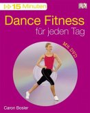 15 Minuten Dance Fitness für jeden Tag, m. DVD