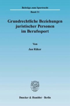 Grundrechtliche Beziehungen juristischer Personen im Berufssport - Räker, Jan