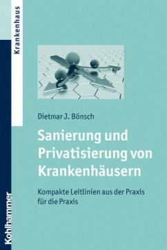 Sanierung und Privatisierung von Krankenhäusern - Bönsch, Dietmar J.