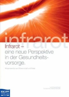 Infrarot - eine neue Perspektive in der Gesundheitsvorsorge - Schwarzenberger, Luis; Bankhofer, Hademar