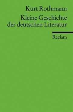 Kleine Geschichte der deutschen Literatur - Rothmann, Kurt