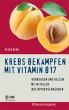 Krebs bekämpfen mit Vitamin B17 - Bild 1