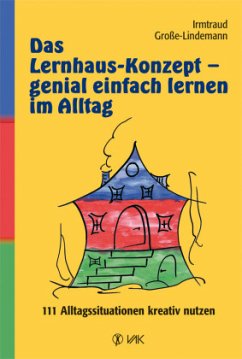 Das Lernhaus-Konzept - genial einfach lernen im Alltag - Große-Lindemann, Irmtraud