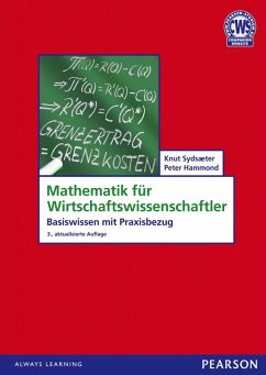 Mathematik für Wirtschaftswissenschaftler - Basiswissen mit Praxisbezug - Sydsaeter, Knut; Hammond, Peter