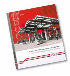 Stationen Hamburger Architektur - Die Hochbahn setzt Zeichen. Seit 100 Jahren - Text: Friedhelm Grundmann, u.v.a.