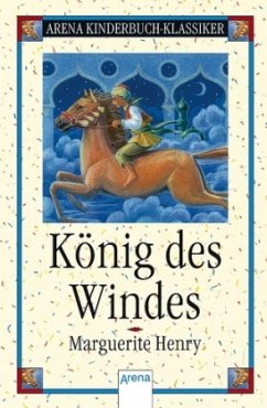 König des Windes / Arena Kinderbuch-Klassiker - Henry, Marguerite