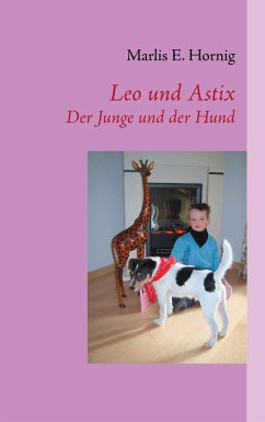 Leo und Astix - Hornig, Marlis E.