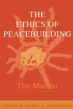 The Ethics of Peacebuilding - Murithi, Tim