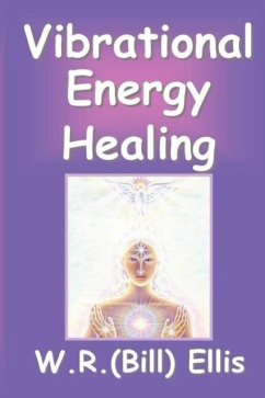 Vibrational Energy Healing - Ellis, William R
