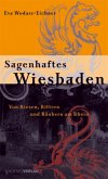 Sagenhaftes Wiesbaden