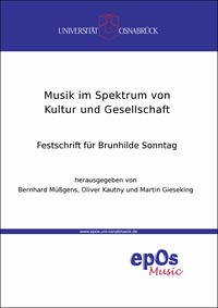 Musik im Spektrum von Kultur und Gesellschaft - Müßgens, Bernhard (Hrsg.), Brunhilde Sonntag und Martin Gieseking Oliver Kautny