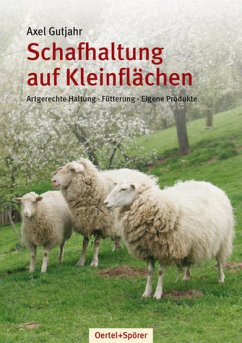 Cover Schafhaltung auf Kleinflächen. Artgerechte Haltung, Fütterung, eigene Produkte.