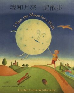 I Took the Moon for a Walk (English/Chinese) - Curtis, Carolyn